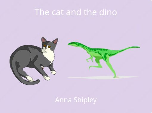 The cat and the dino