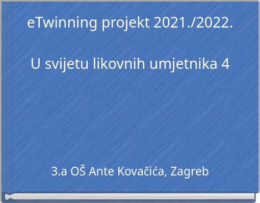 eTwinning projekt 2021./2022. U svijetu likovnih umjetnika 4