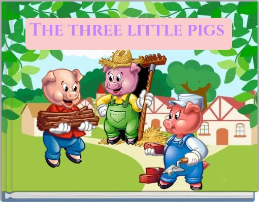 The three little pigs