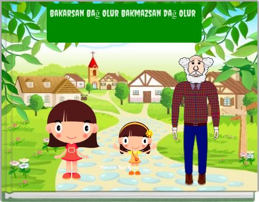 Bakarsan Bağ Olur Bakmazsan Dağ Olur