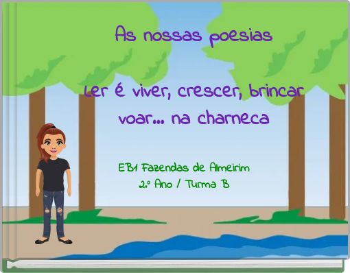 As nossas poesias Ler é viver, crescer, brincar voar... na charneca