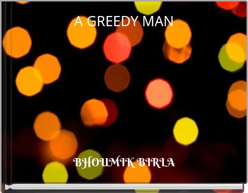 Book Cover for: A GREEDY MAN