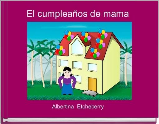 El cumplea&ntilde;os de mama 