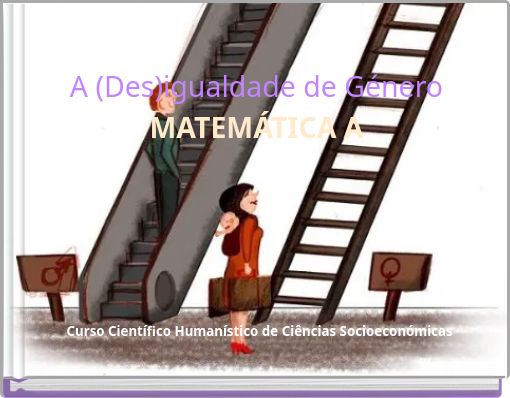 A (Des)igualdade de Género MATEMÁTICA A