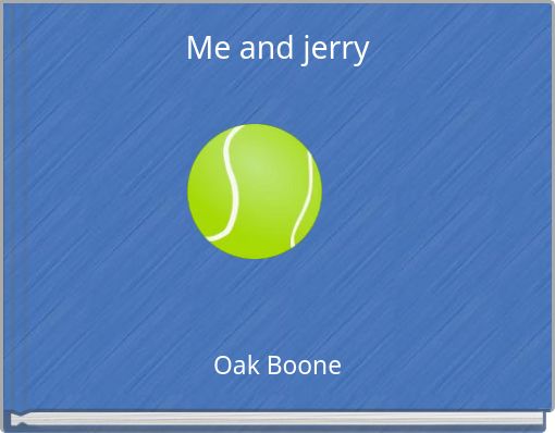 Me and jerry