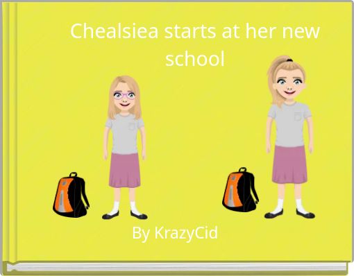 Chealsiea starts at her new school