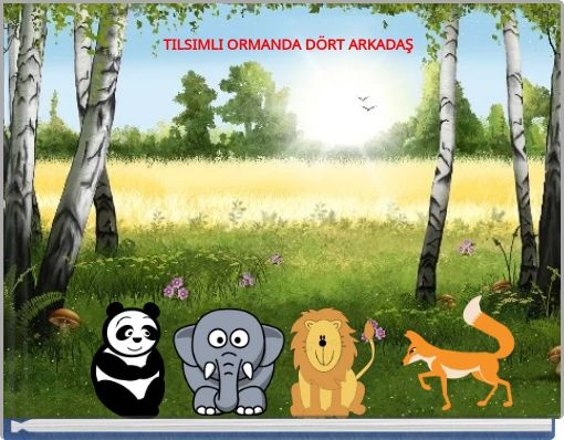 TILSIMLI ORMANDA DÖRT ARKADAŞ