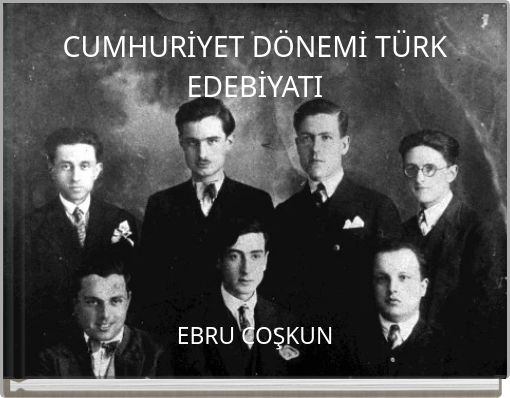 CUMHURİYET D&Ouml;NEMİ T&Uuml;RK EDEBİYATI