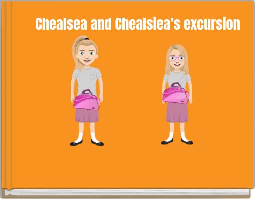 Chealsea and Chealsiea’s excursion