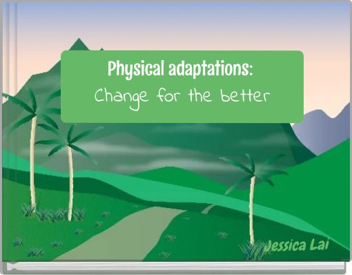 Physical adaptations: Change for the better
