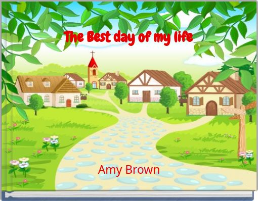 The Best day of my life