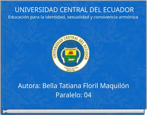UNIVERSIDAD CENTRAL DEL ECUADOR Educaci&oacute;n para la identidad, sexualidad y convivencia arm&oacute;nica