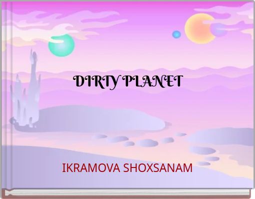 DIRTY PLANET