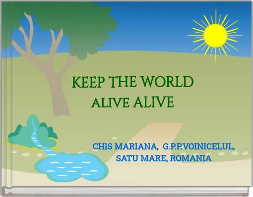KEEP THE WORLD alive ALIVE