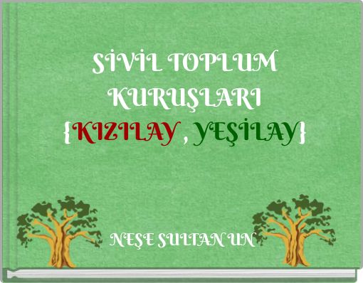SİVİL TOPLUM KURUŞLARI {KIZILAY , YEŞİLAY}
