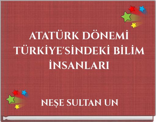 ATAT&Uuml;RK D&Ouml;NEMİ T&Uuml;RKİYE'SİNDEKİ BİLİM İNSANLARI