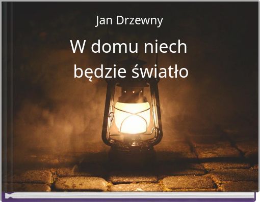 W domu niech będzie światło