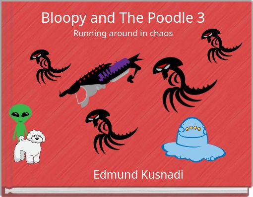 Bloopy and The Poodle 3 Running around in chaos
