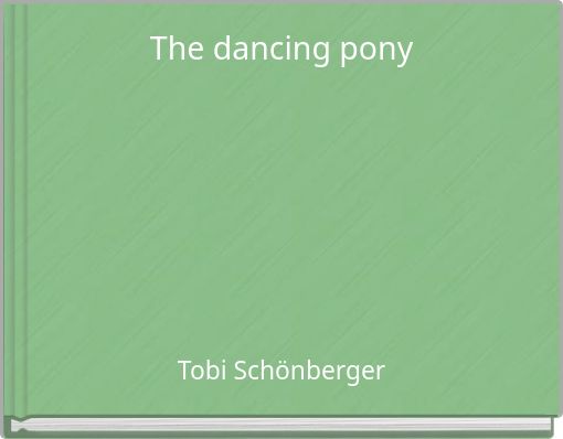 The dancing pony