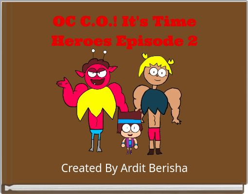 Front cover of 'OC C.O.! It's Time Heroes Episode 2' 
