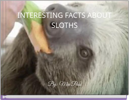 INTERESTING FACTS ABOUT SLOTHS