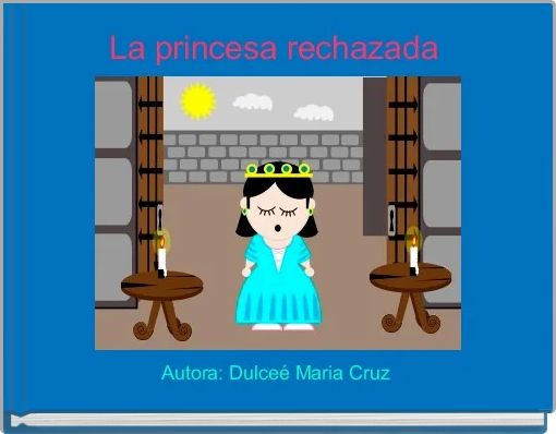 Front cover of 'La princesa rechazada ' 