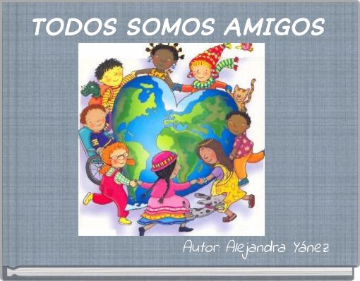 TODOS SOMOS AMIGOS