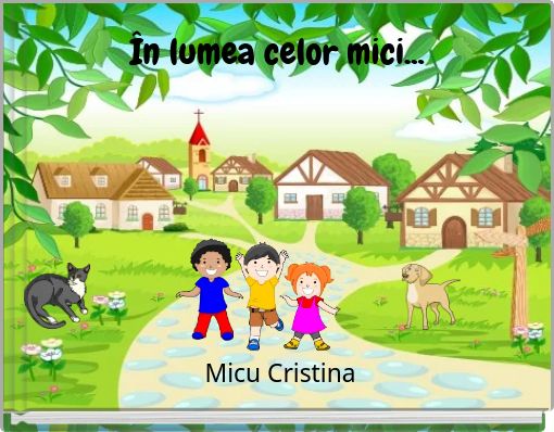 Front cover of 'În lumea celor mici...' 