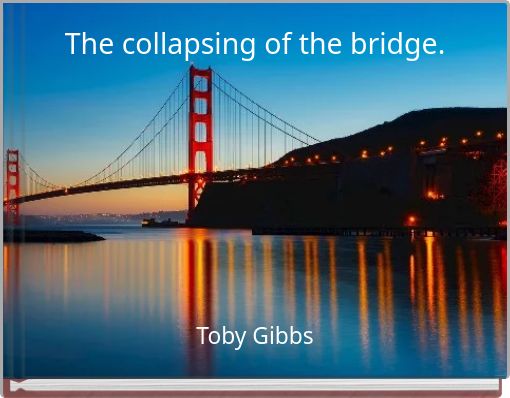 The collapsing of the bridge.