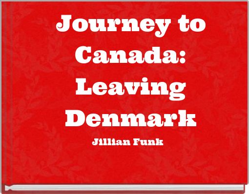 Journey to Canada: Leaving Denmark