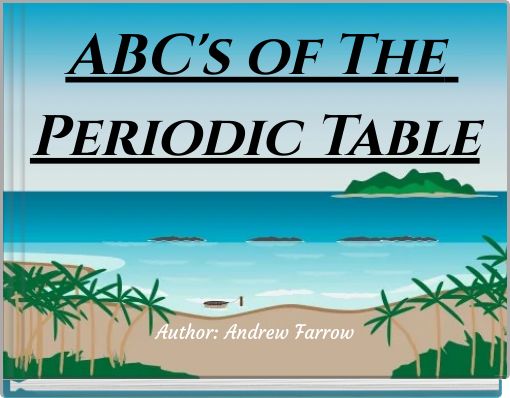 ABC's of The Periodic Table