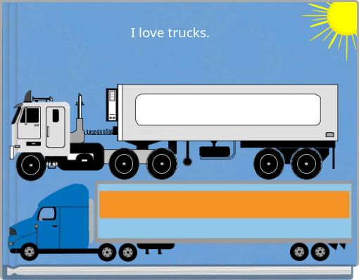 I love trucks.