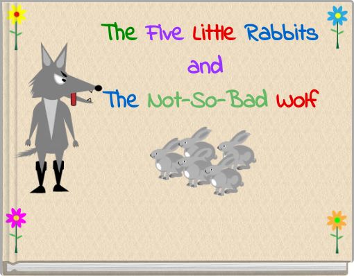 The Five Little Rabbits and The Not-So-Bad Wolf