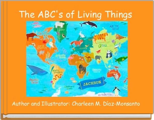 The ABC's of Living Things 