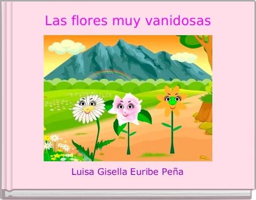 Front cover of 'Las flores muy vanidosas' 