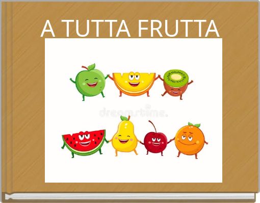 A TUTTA FRUTTA