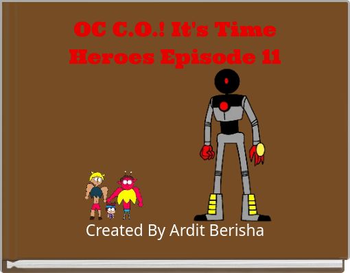 OC C.O.! It's Time Heroes Episode 11