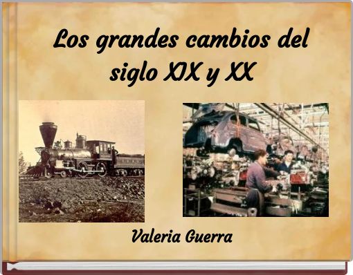 Los grandes cambios del siglo XIX y XX