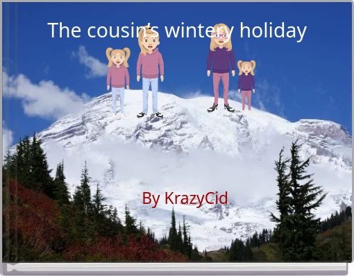 The cousin’s wintery holiday