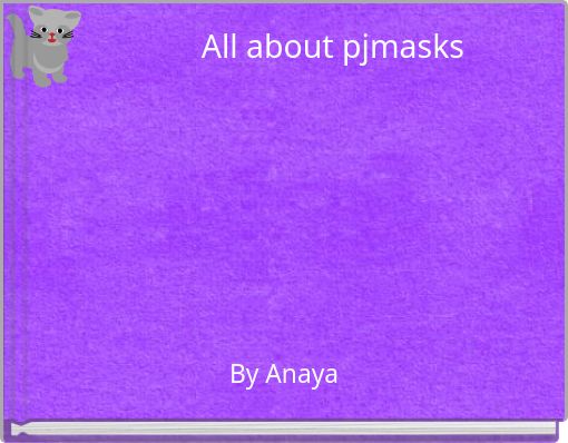 All about pjmasks