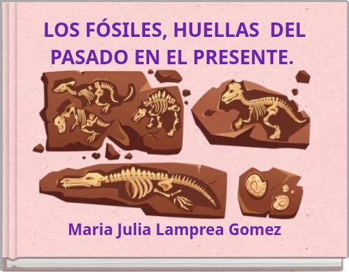 LOS F&Oacute;SILES, HUELLAS DEL PASADO EN EL PRESENTE.