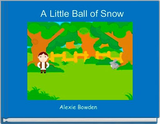  A Little Ball of Snow