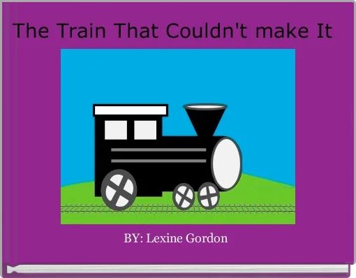 The Train That Couldn't make It