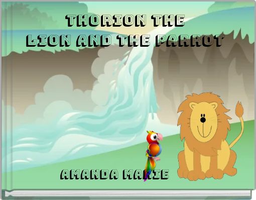 Thorion the lion and the parrot