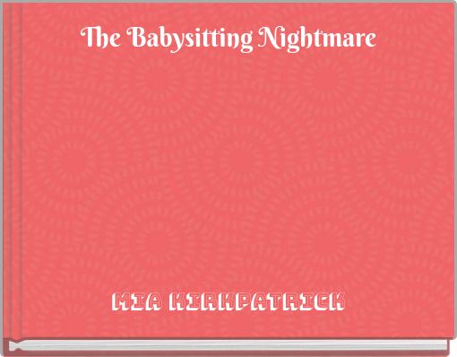 The Babysitting Nightmare