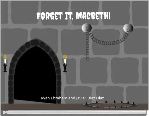 Forget It, Macbeth!