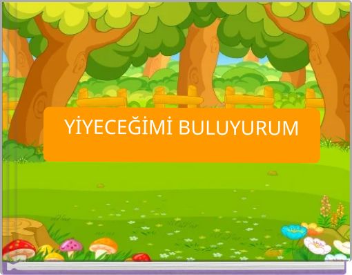 YİYECEĞİMİ BULUYURUM