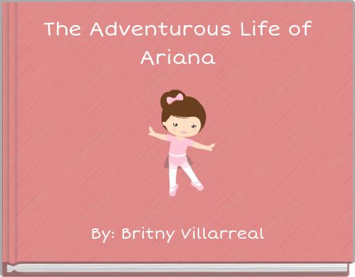 The Adventurous Life of Ariana