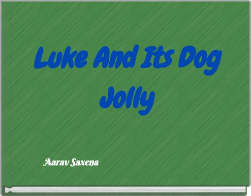 Luke And Its Dog Jolly