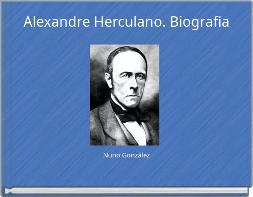 Alexandre Herculano. Biografia
